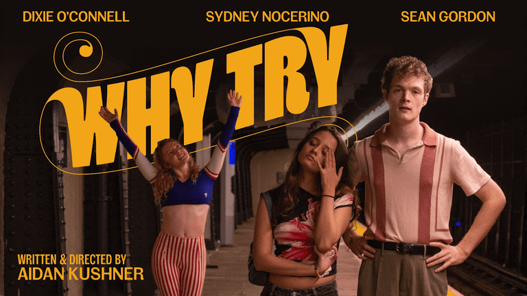 "Promotional poster for the indie comedy web series 'Why Try,' featuring actors Dixie O'Connell, Sydney Nocerino, and Sean Gordon."