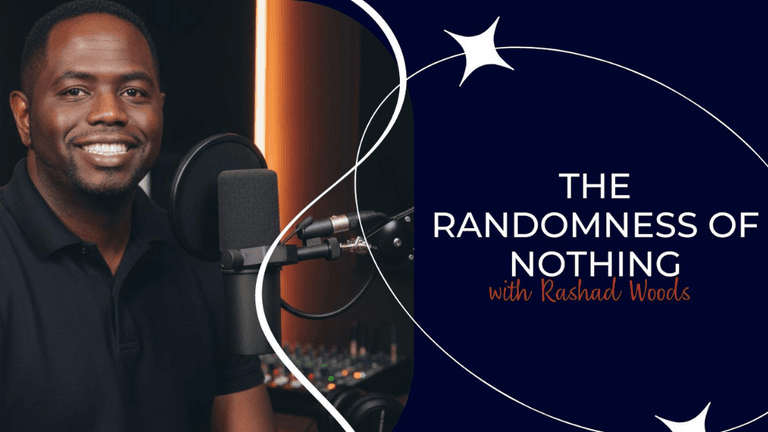 Rashad Woods hosting "The Randomness of Nothing" podcast, focusing on growth, discipline, and personal development.