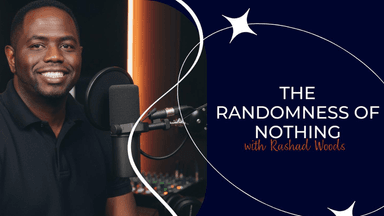 Rashad Woods hosting "The Randomness of Nothing" podcast, focusing on growth, discipline, and personal development.