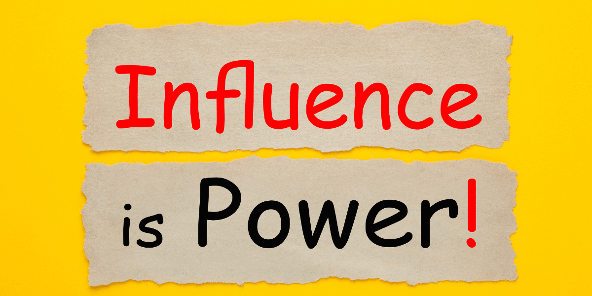 Torn paper graphic with 'Influence' in red and 'is Power!' in black, set against a yellow background.